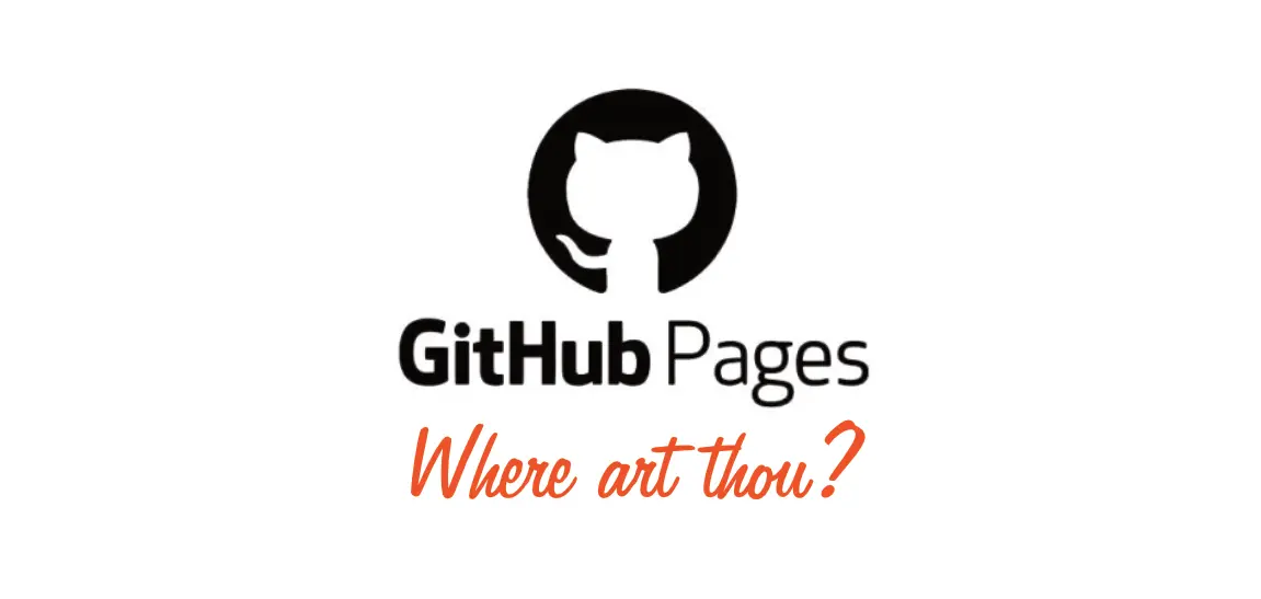 Where Are My GitHub Pages?